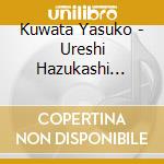Kuwata Yasuko - Ureshi Hazukashi Uffuffu cd