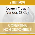 Screen Music / Various (2 Cd) cd musicale di Various