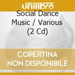 Social Dance Music / Various (2 Cd) cd