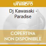 Dj Kawasaki - Paradise cd