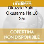 Okazaki Yuki - Okusama Ha 18 Sai cd