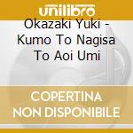 Okazaki Yuki - Kumo To Nagisa To Aoi Umi cd