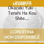Okazaki Yuki - Tenshi Ha Kou Shite Umareruno cd