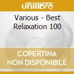 Various - Best Relaxation 100 cd musicale di Various
