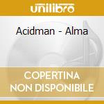 Acidman - Alma cd musicale di Acidman
