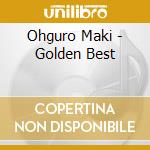 Ohguro Maki - Golden Best cd