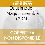 Quasimode - Magic Ensemble (2 Cd) cd