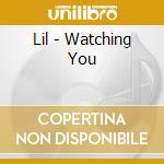 Lil - Watching You cd