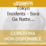 Tokyo Incidents - Sora Ga Natte Iru/Onnanoko Ha Dare Demo cd