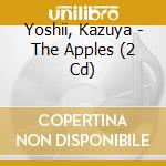 Yoshii, Kazuya - The Apples (2 Cd) cd