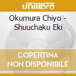 Okumura Chiyo - Shuuchaku Eki cd musicale