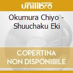 Okumura Chiyo - Shuuchaku Eki cd