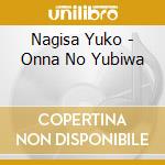 Nagisa Yuko - Onna No Yubiwa cd musicale