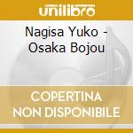 Nagisa Yuko - Osaka Bojou cd