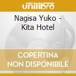 Nagisa Yuko - Kita Hotel cd musicale
