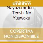 Mayuzumi Jun - Tenshi No Yuuwaku cd