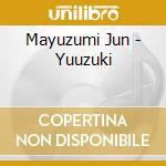 Mayuzumi Jun - Yuuzuki cd musicale