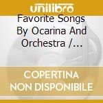 Favorite Songs By Ocarina And Orchestra / Various (2 Cd) cd