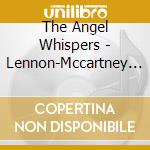 The Angel Whispers - Lennon-Mccartney By Orgel (2 Cd) cd