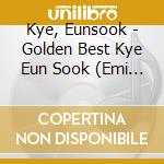Kye, Eunsook - Golden Best Kye Eun Sook (Emi Years) cd musicale di Kye, Eunsook