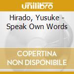 Hirado, Yusuke - Speak Own Words cd