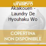 Akaikouen - Laundry De Hyouhaku Wo cd musicale di Akaikouen