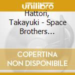 Hattori, Takayuki - Space Brothers Original Soundtrack cd