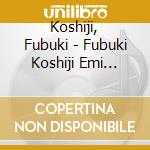 Koshiji, Fubuki - Fubuki Koshiji Emi Years cd