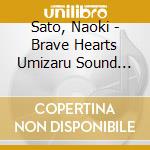 Sato, Naoki - Brave Hearts Umizaru Sound Track cd musicale