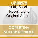 Yuki, Saori - Room Light Original A La Carte cd