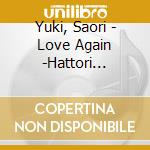 Yuki, Saori - Love Again -Hattori Ryoichi Sakuhin Shuu cd