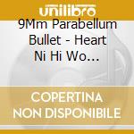9Mm Parabellum Bullet - Heart Ni Hi Wo Tsukete cd