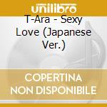 T-Ara - Sexy Love (Japanese Ver.) cd