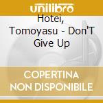 Hotei, Tomoyasu - Don'T Give Up cd