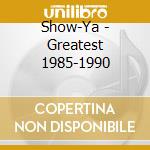 Show-Ya - Greatest 1985-1990 cd