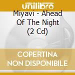 Miyavi - Ahead Of The Night (2 Cd) cd