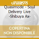 Quasimode - Soul Delivery Live -Shibuya Ax- cd