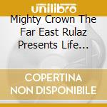 Mighty Crown The Far East Rulaz Presents Life Style Records Compilation / Various cd