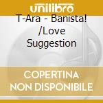 T-Ara - Banista! /Love Suggestion cd