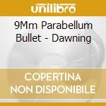 9Mm Parabellum Bullet - Dawning cd musicale