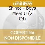 Shinee - Boys Meet U (2 Cd) cd