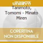 Tanimoto, Tomomi - Minato Miren cd