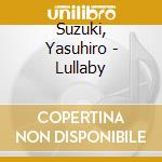 Suzuki, Yasuhiro - Lullaby cd