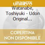 Watanabe, Toshiyuki - Udon Original Soundtrack cd
