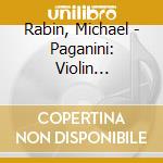 Rabin, Michael - Paganini: Violin Concerto No.1 cd musicale