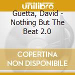 Guetta, David - Nothing But The Beat 2.0 cd