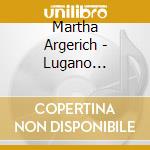 Martha Argerich - Lugano Festival Live 2012 (3 Cd) cd