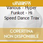 Various - Hyper Funkot - Hi Speed Dance Trax cd
