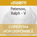 Peterson, Ralph - V cd