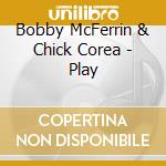 Bobby McFerrin & Chick Corea - Play cd